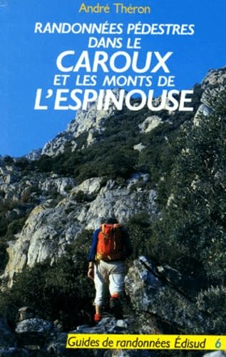 Randonnées pédestres dans le Caroux et les monts de l'Espinouse : le Caroux, l'Espinouse, le Sommail Leisure, Home & Garden