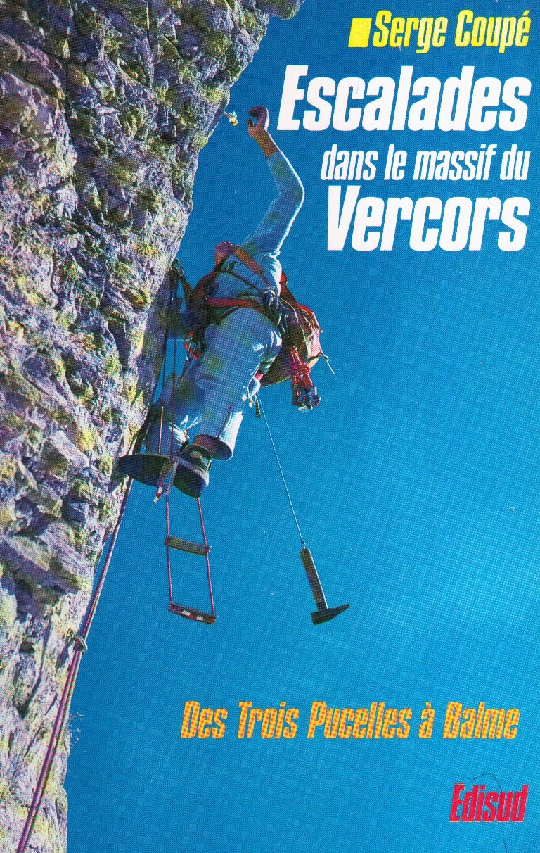 Escalades dans le massif du Vercors : des Trois Pucelles à Balme Leisure & Fun