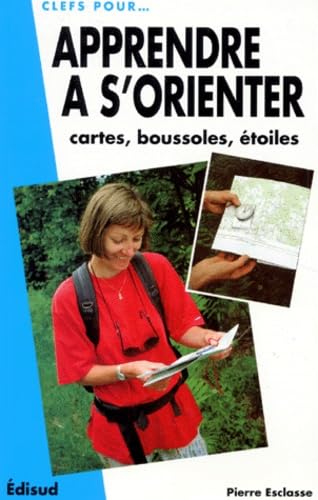 Apprendre à s'orienter: Cartes, boussoles, étoiles Books