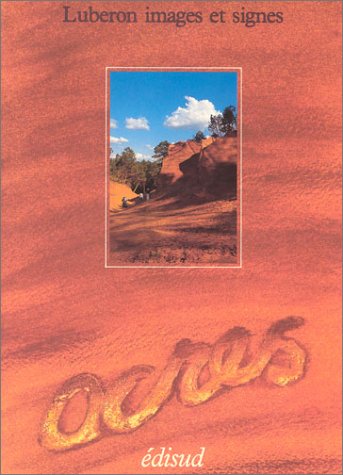 Ocres - ocres et ocriers du pays d'Apt Leisure, Home & Garden