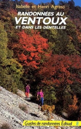 Randonnées choisies au Ventoux et dans les dentelles et crêtes situées à l'Ouest Leisure, Home & Garden
