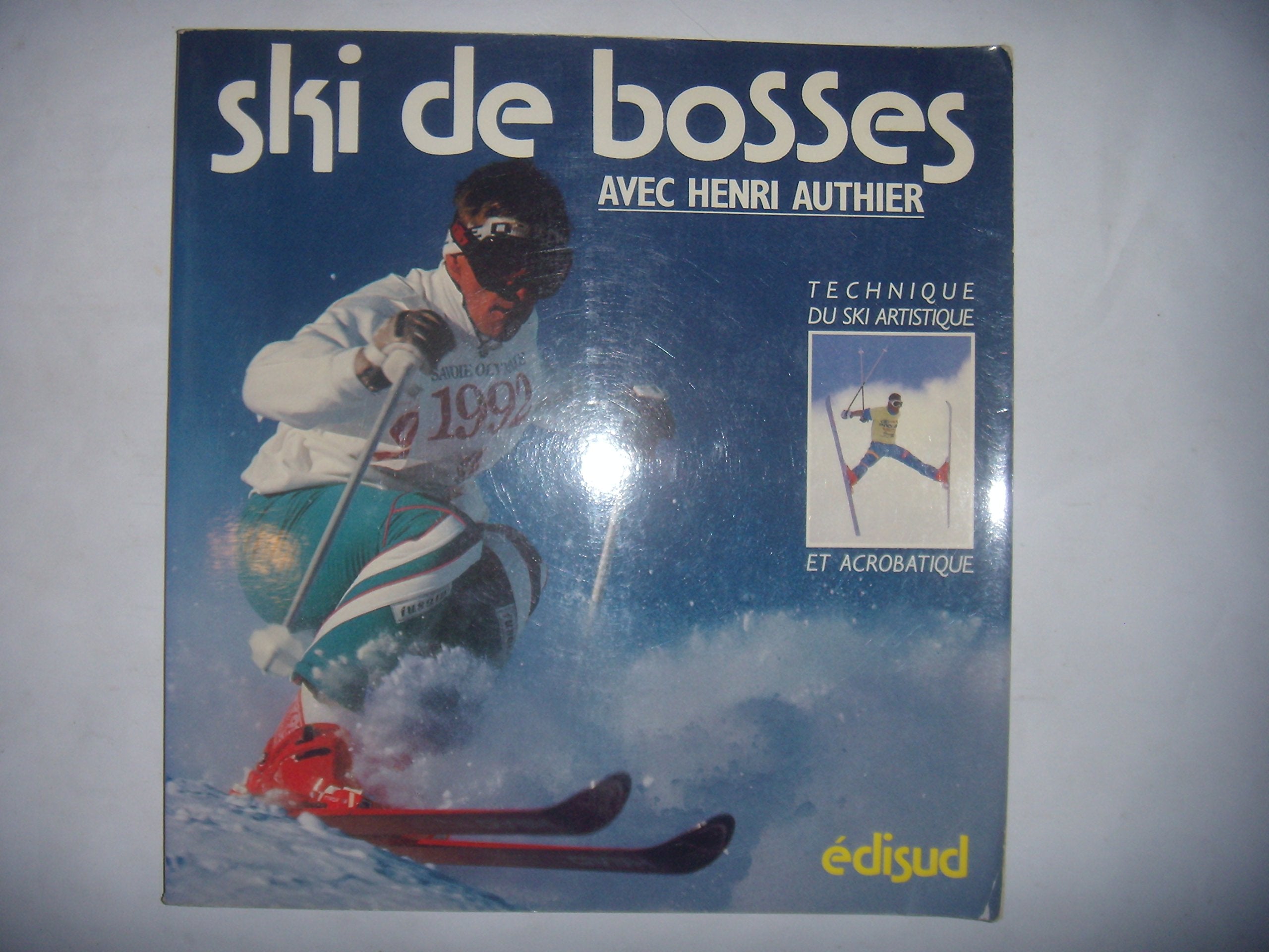Ski de bosses avec Henri Authier: Technique du ski artistique et acrobatique book