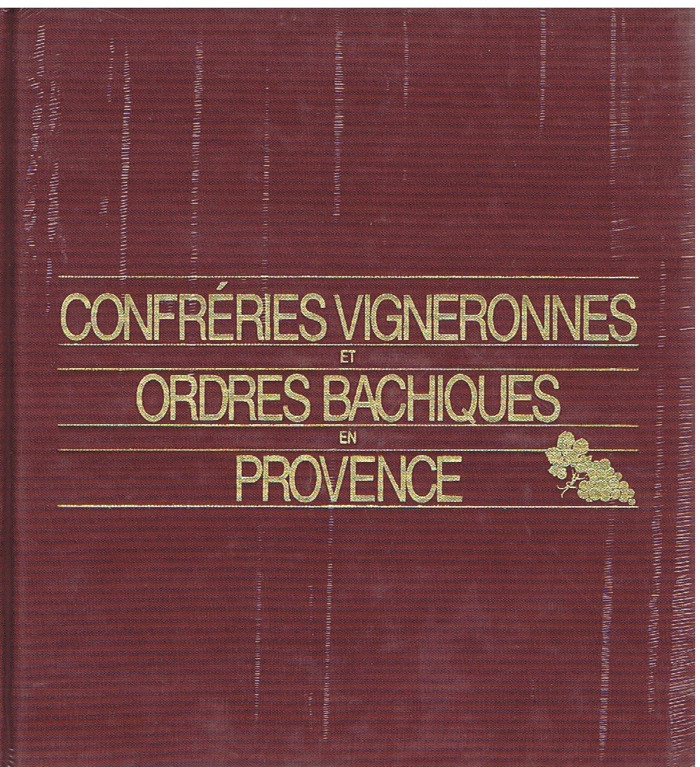 Confréries vigneronnes et ordres bachiques en Provence book