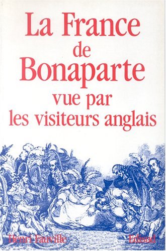 La France de Bonaparte vue par les visiteurs anglais Books