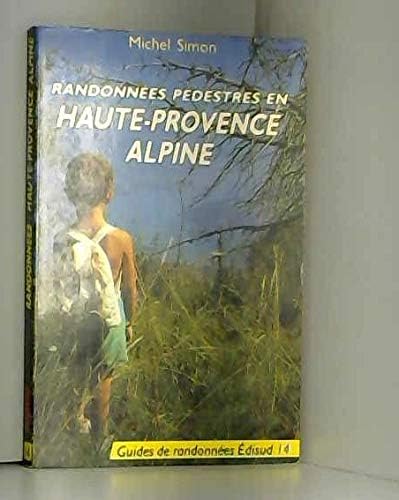 Randonnées pedestres en haute-provence alpine / de sisteron a seyne-les-alpes Books