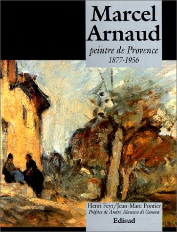 Marcel Arnaud : peintre de Provence, 1877-1956 Books