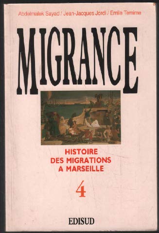 Migrance : Histoire Des Migrations A Marseille. Tome 4, Le Choc De La Decolonisation book