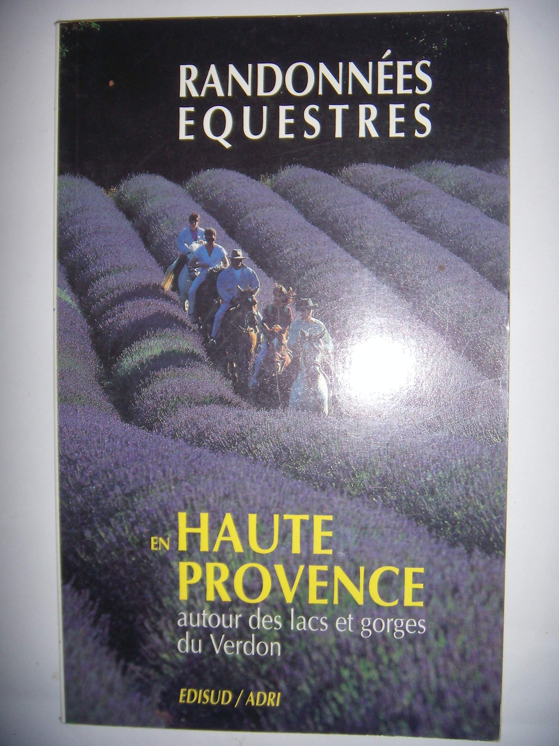 Randonnées équestres en haute Provence autour des lacs et des gorges du Verdon Books