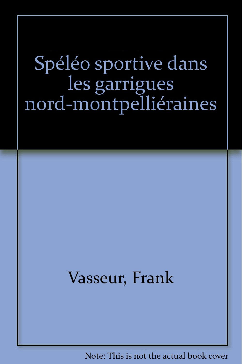 Spéléo sportive dans les garrigues nord-montpelliéraines book