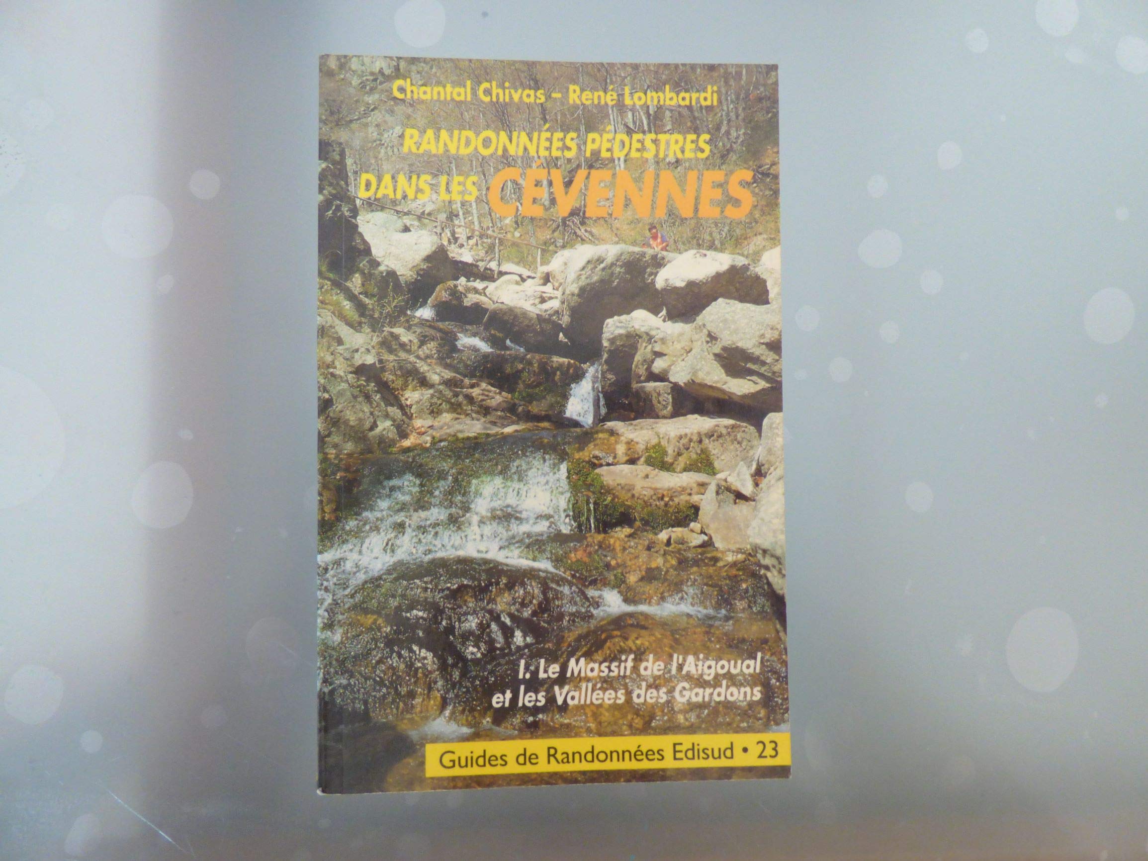 Randonnées pédestres dans les Cévennes. Vol. 1. Le massif de l'Aigoual et les vallées des Gardens... Leisure, Home & Garden