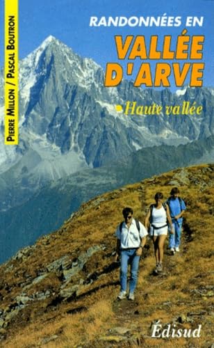 Randonnées en vallée d'Arve. Vol. 3. Haute vallée : Passy, Saint-Gervais, Chamonix book