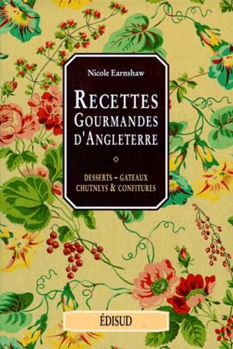 Rectettes gourmandes d'Angleterre: Desserts, gâteaux, chutneys et confitures book