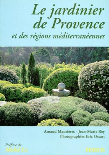Le jardinier de Provence: Et des régions méditerranéennes Books