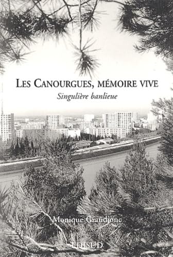 Les Canourgues, mémoire vive.: Singulière banlieue book
