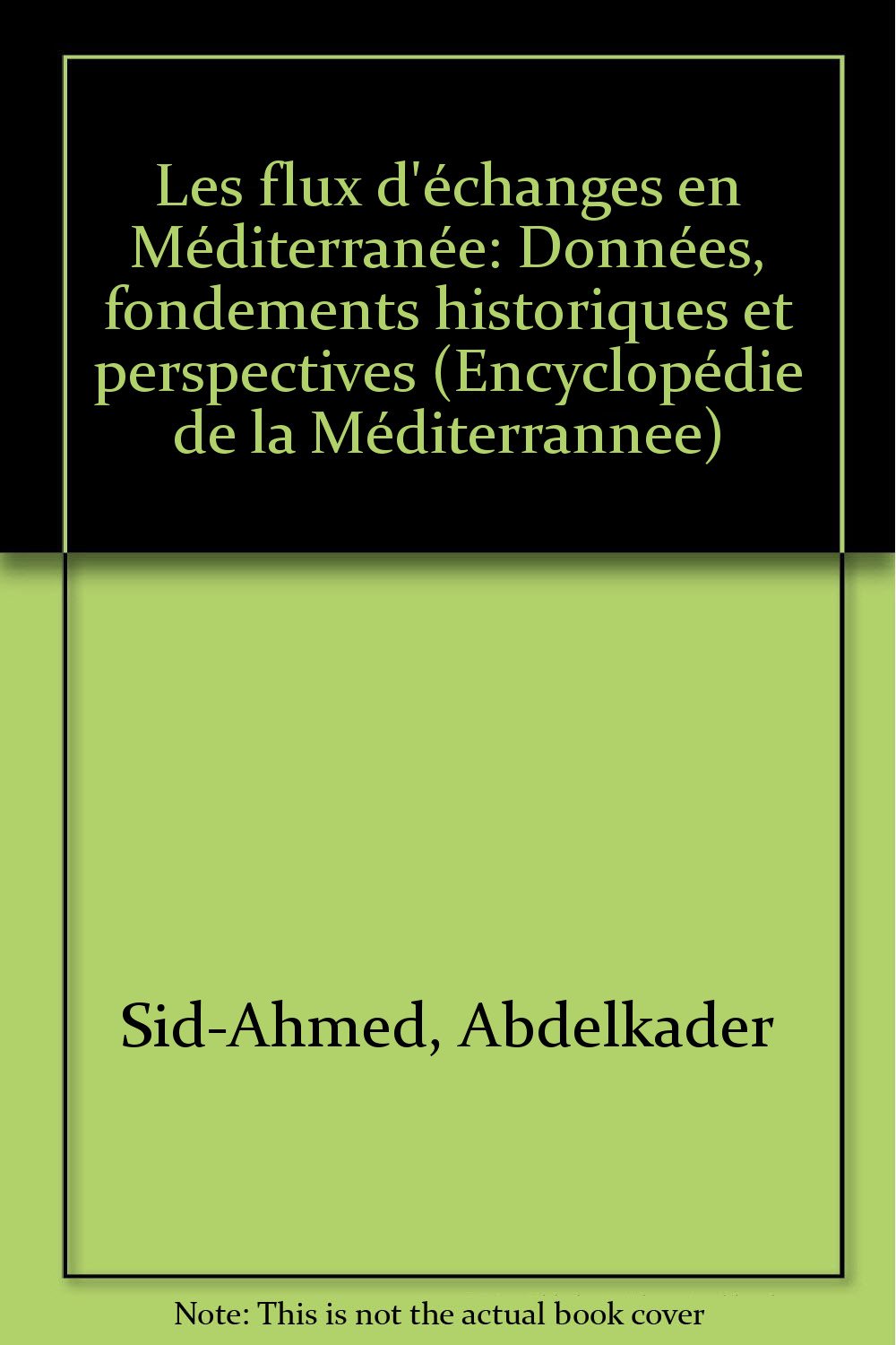 Les flux d'échanges en Méditerranée : données, fondements historiques et perspectives Books