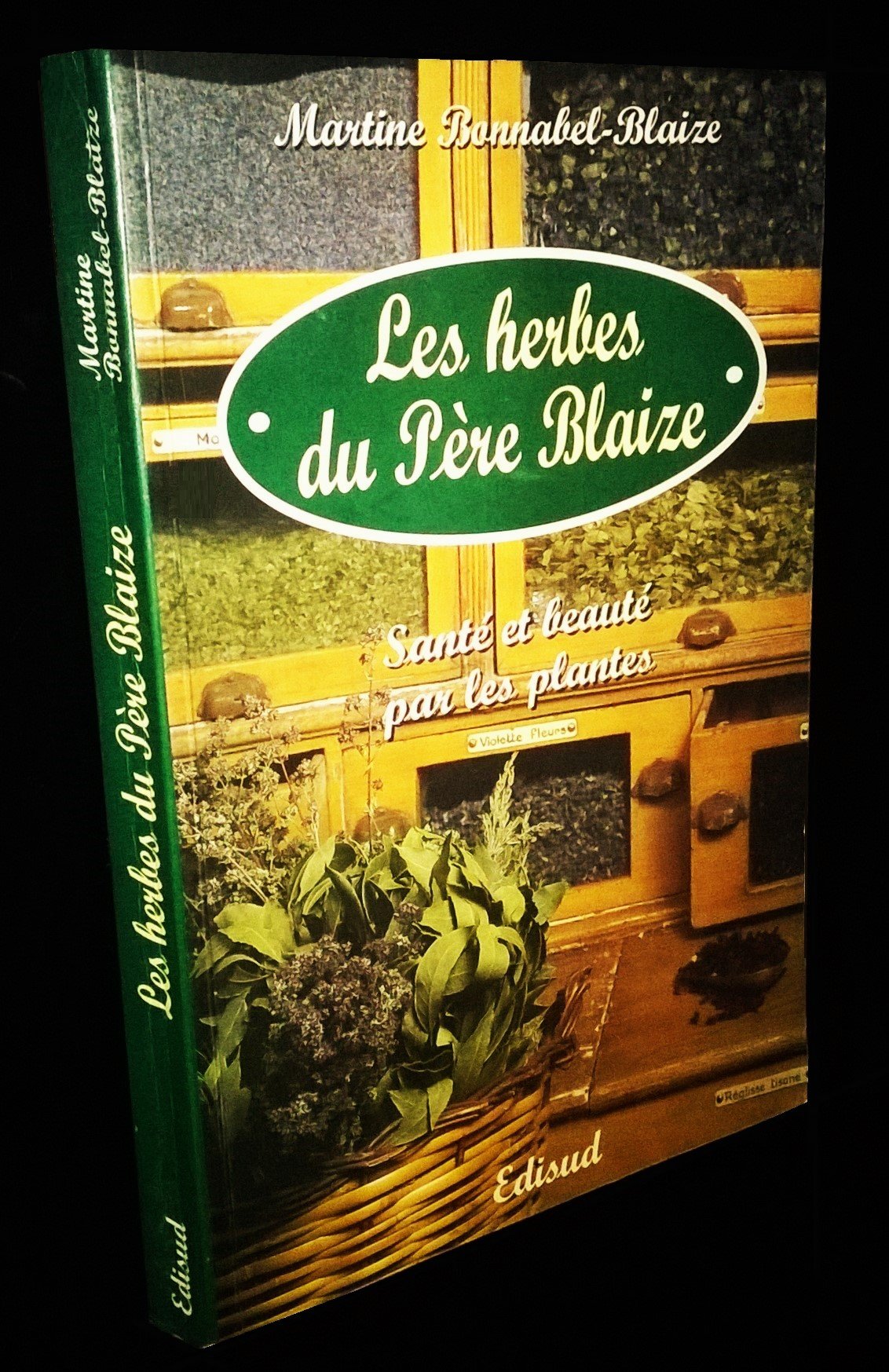 Les herbes du Père Blaize: Santé et beauté par les plantes Books