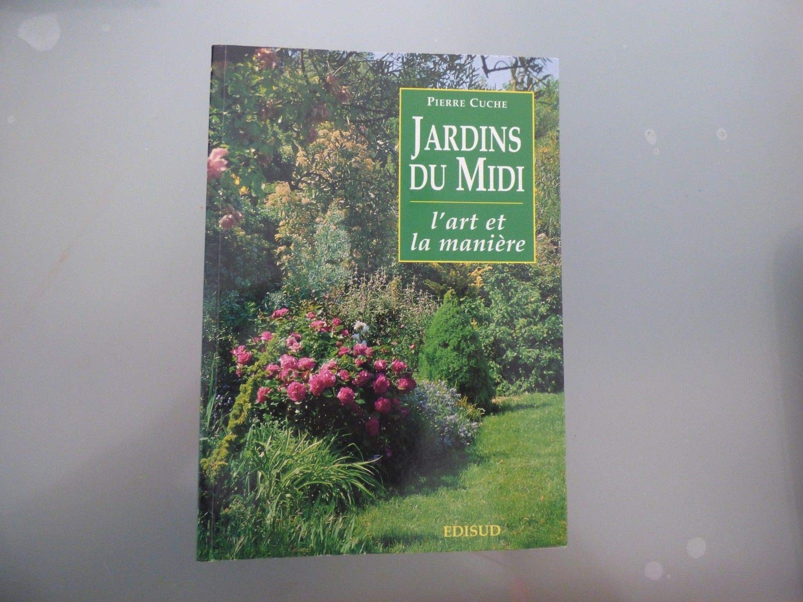 Jardins Du Midi. L'Art Et La Maniere Books