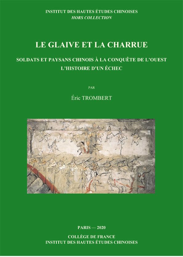 Le glaive et la charrue: Soldats et paysans chinois à la conquête de l’Ouest : l’histoire d’un échec Books