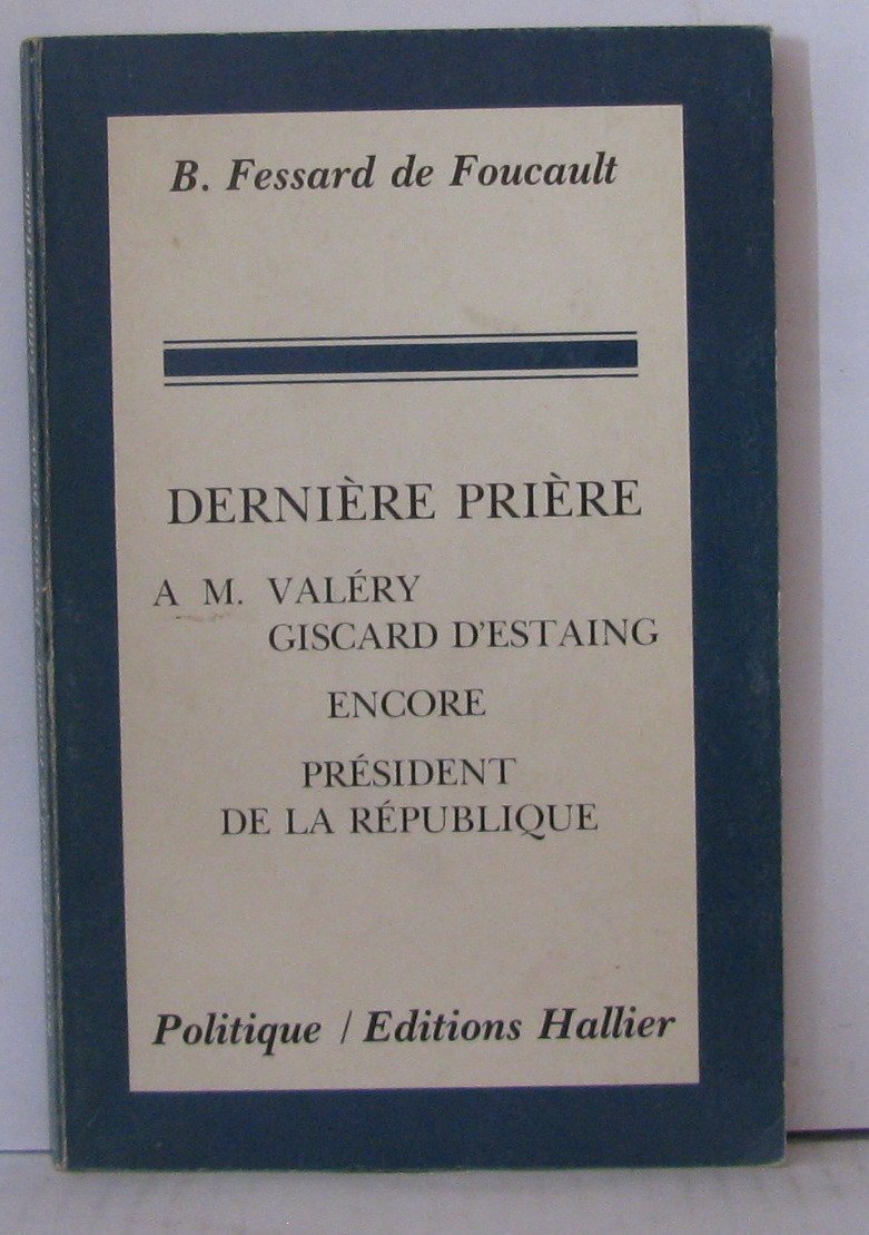 Dernière prière à M. Valéry Giscard d'Estaing encore président de la République : Après avoir lu son livre (Politique) book