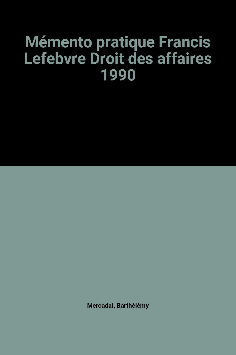 Mémento pratique Francis Lefebvre Droit des affaires 1990 Books