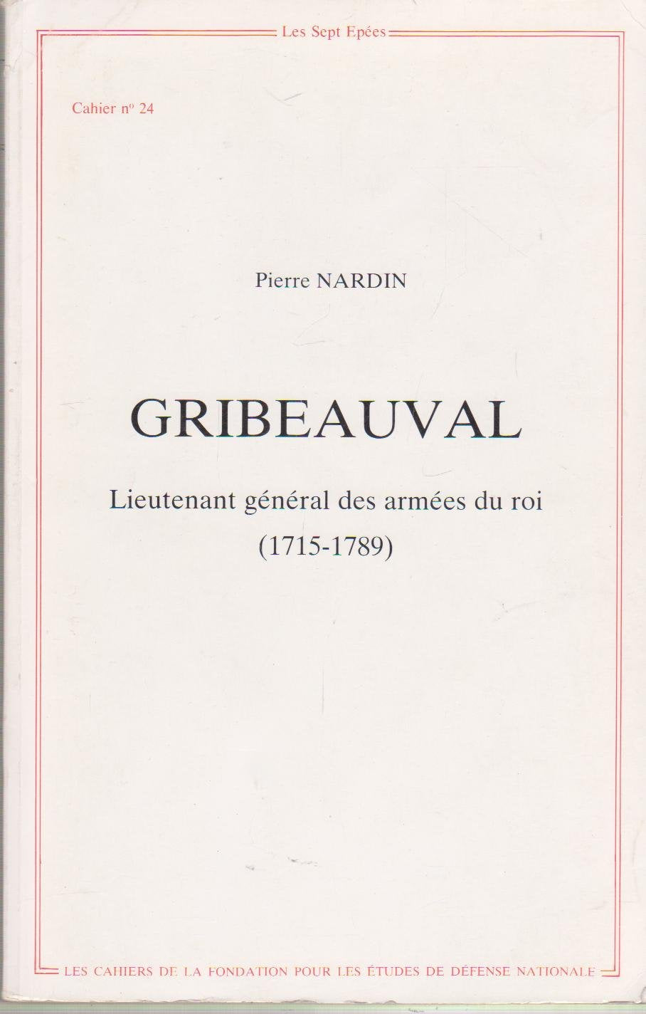 Gribeauval : Lieutenant général des armées du roi (1715-1789) Books