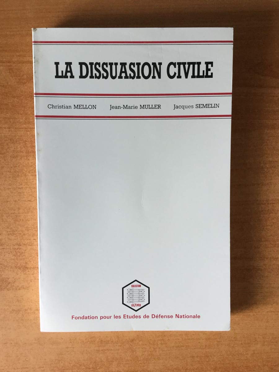 La dissuasion civile :principes et methodes de la resistance non-violente dans la strategie français book
