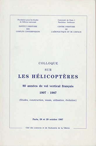 80 années de vol vertical français : Colloque sur les hélicoptères, Paris, 28 et 29 octobre 1987 Books