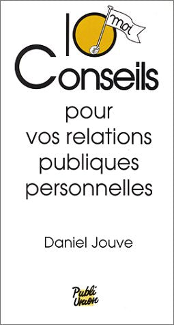10 conseils pour vos relations publiques personnelles book