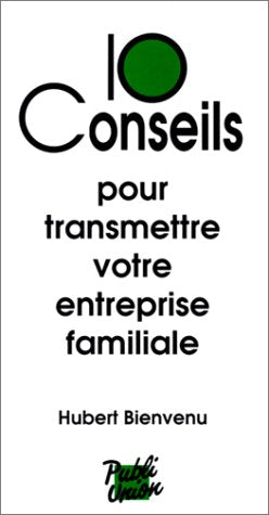 10 conseils pour transmettre votre entreprise familiale Books
