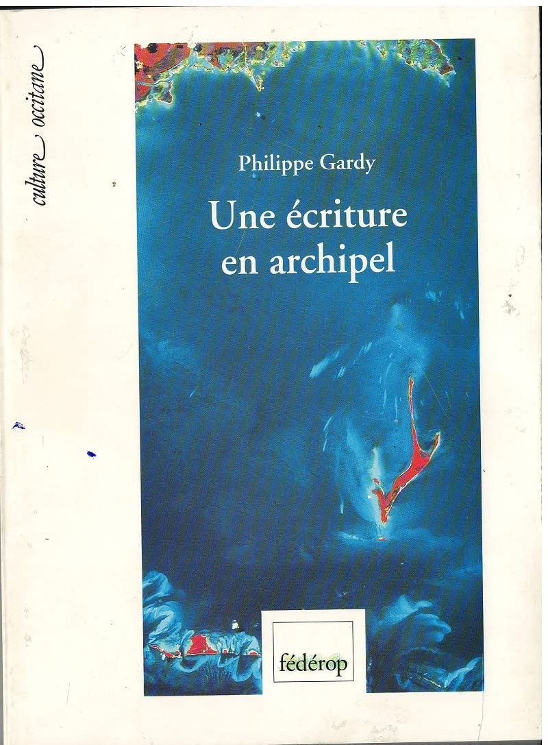 Une écriture en archipel: Cinquante ans de poésie occitane 1940-1990 book