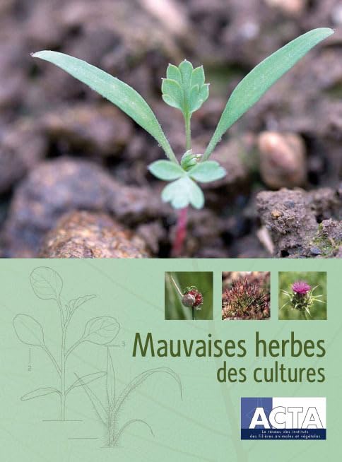 MAUVAISES HERBES DES CULTURES - 4ème édition - 2014 Professional & Reference Books