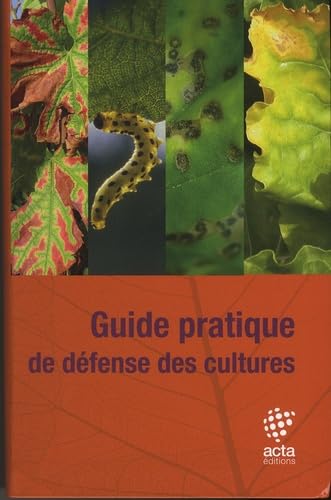 GUIDE PRATIQUE DE DÉFENSE DES CULTURES- 6ème édition Books