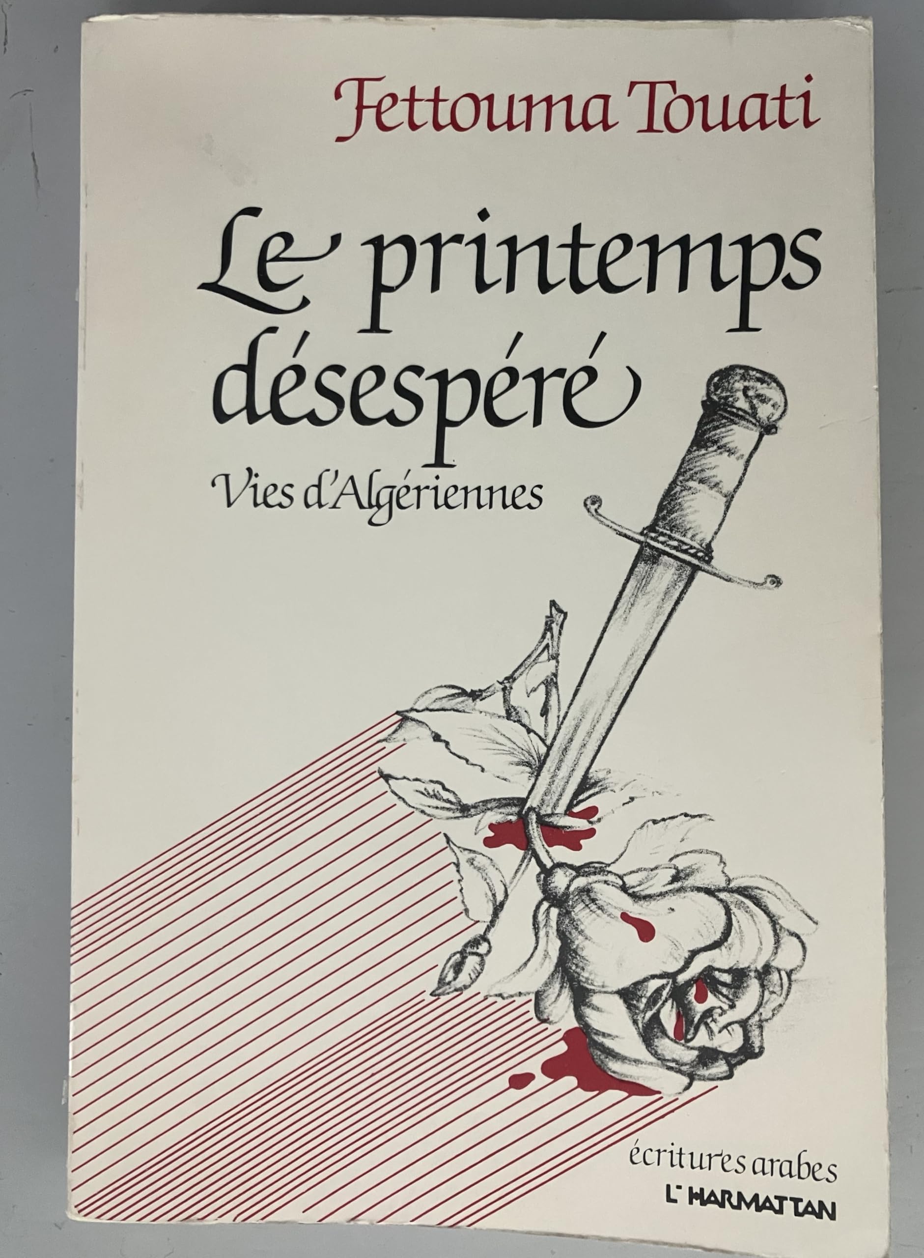 Le printemps désespéré : vies d'algériennes book