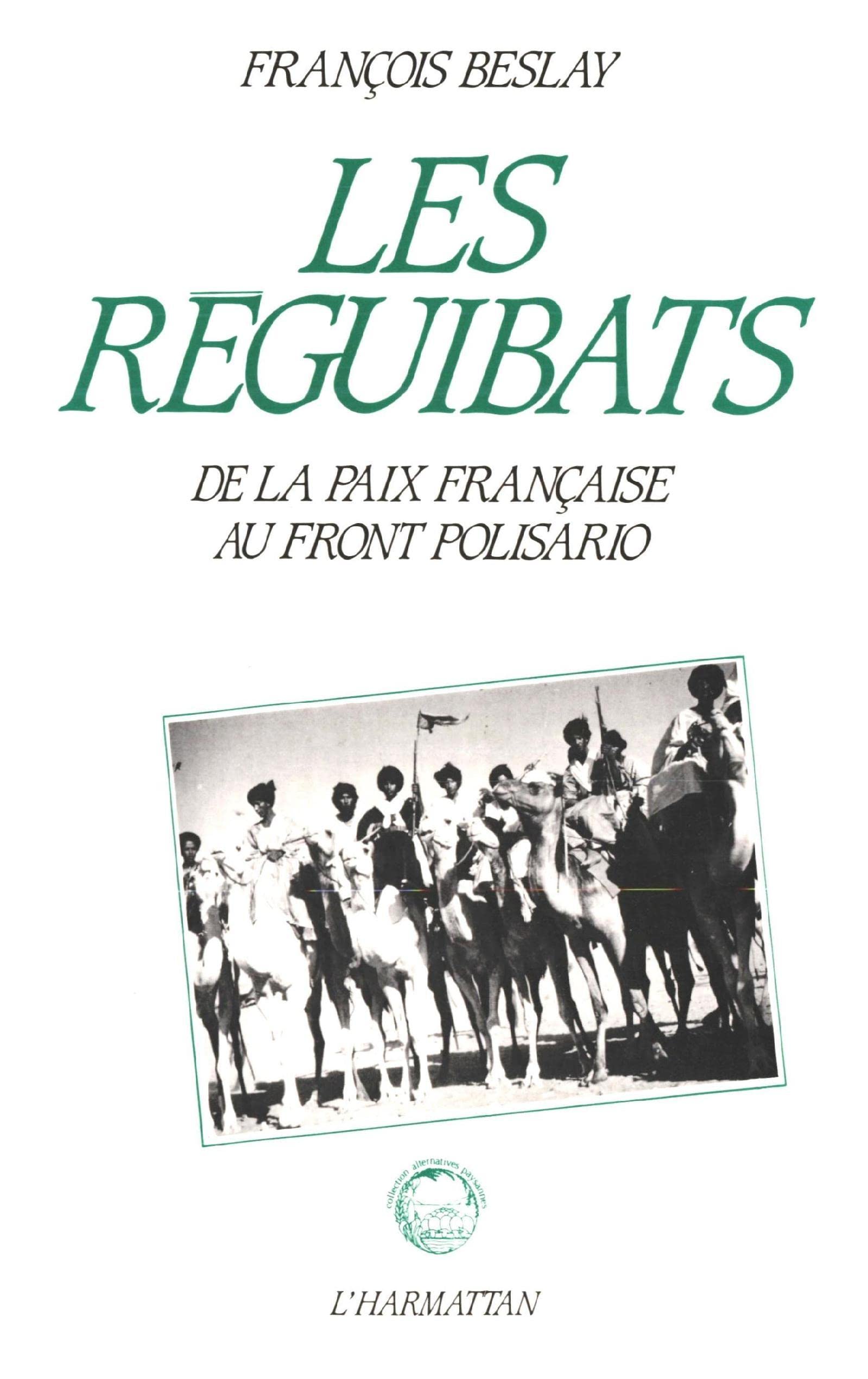 Les Reguibats de la paix française au Front Polisario Politics & History