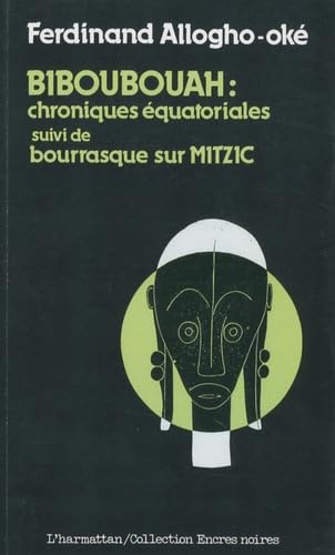 Biboubouah : chroniques équatoriales : Suivi de Bourrasque sur Mitzic book