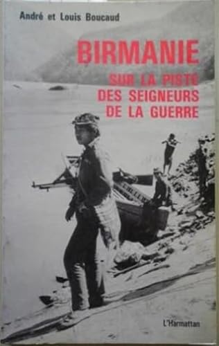 Birmanie : Sur la piste des seigneurs de la guerre book