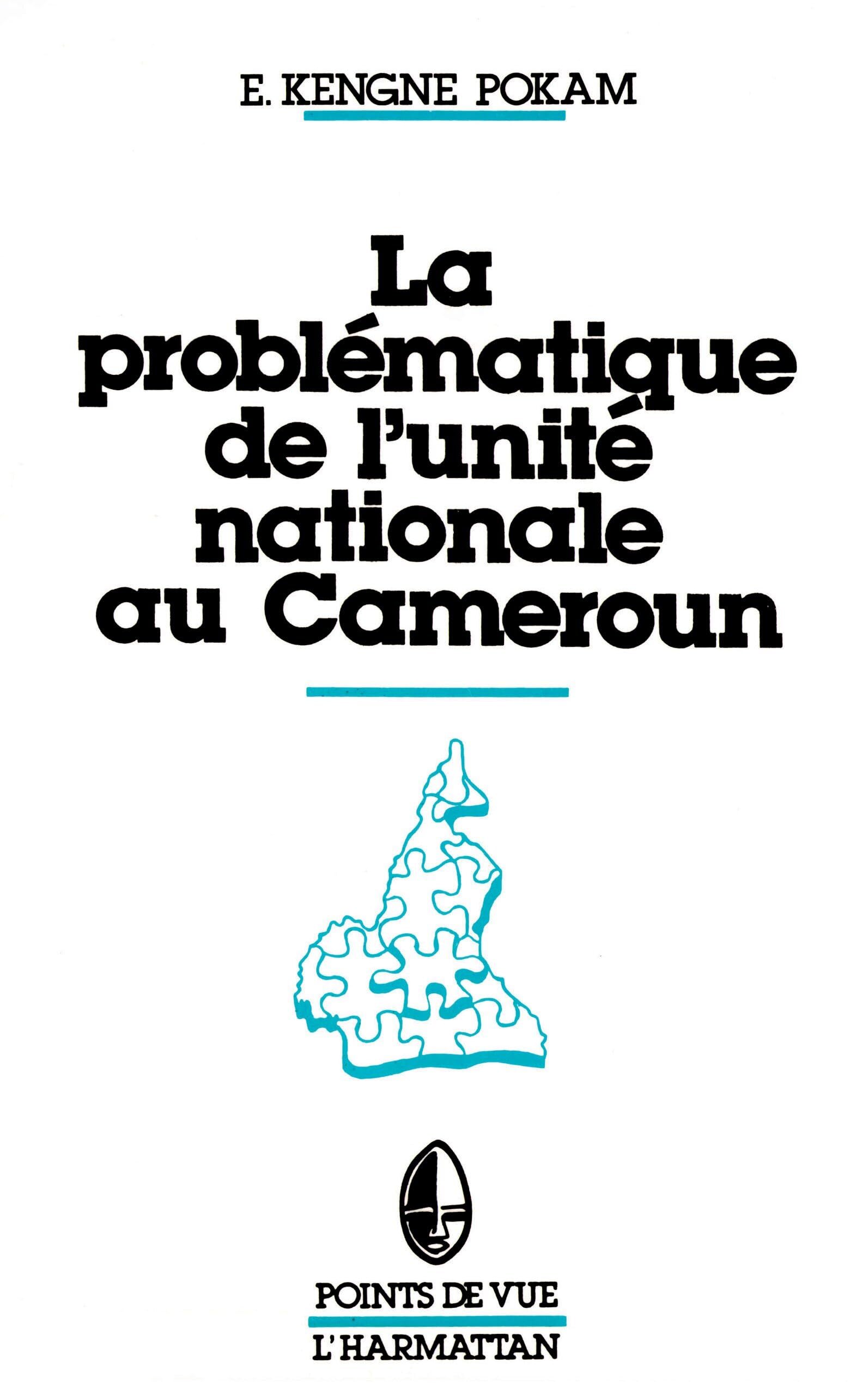 Problematique de l'Unité Nationale au Cameroun ... book