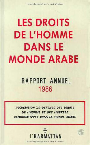 Les Droits de l'homme dans le monde arabe: Rapport annuel 1986 book