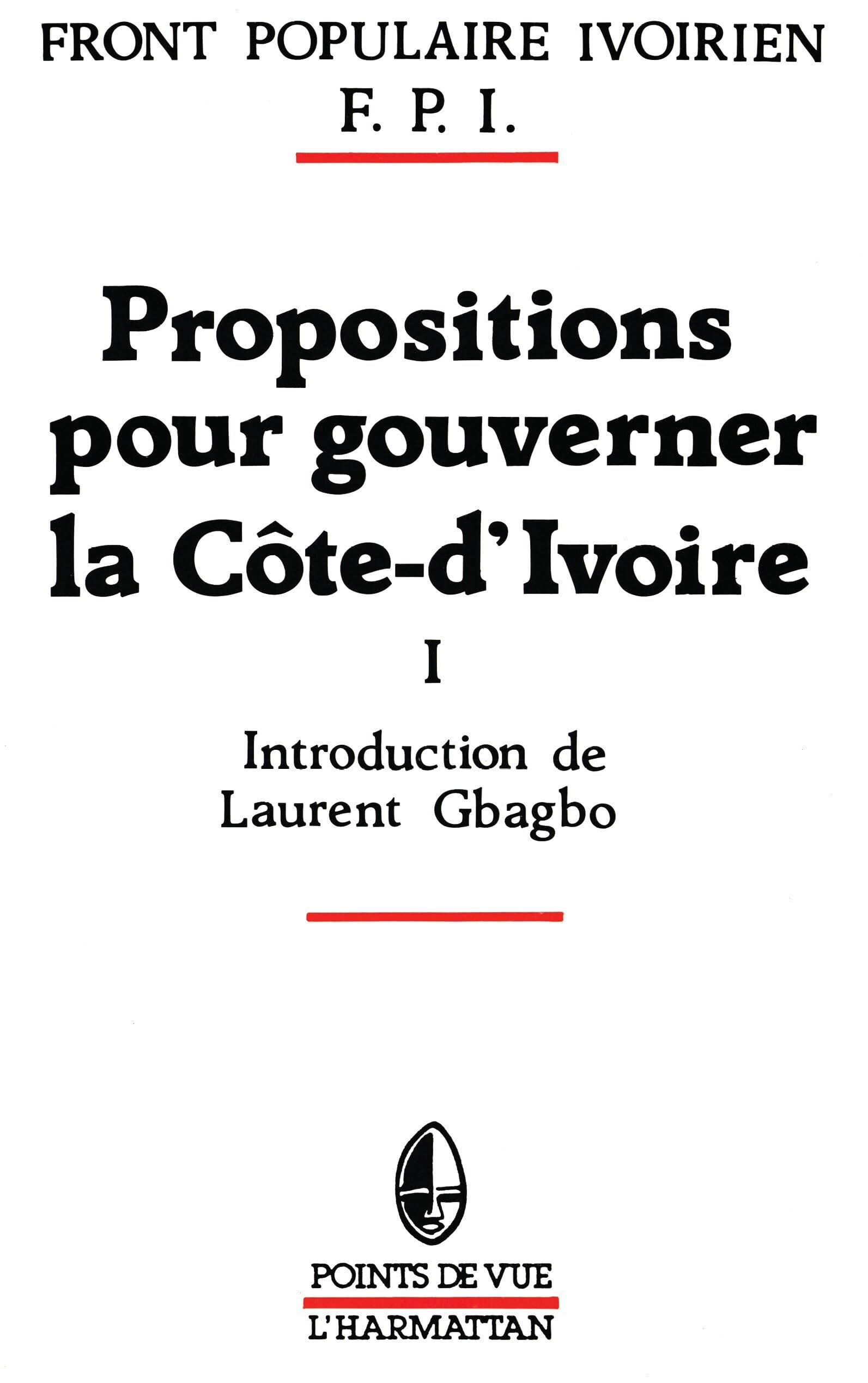 Front Populaire Ivoirien : Propositions pour gouverner la Côte-d'Ivoire - Tome 1 book