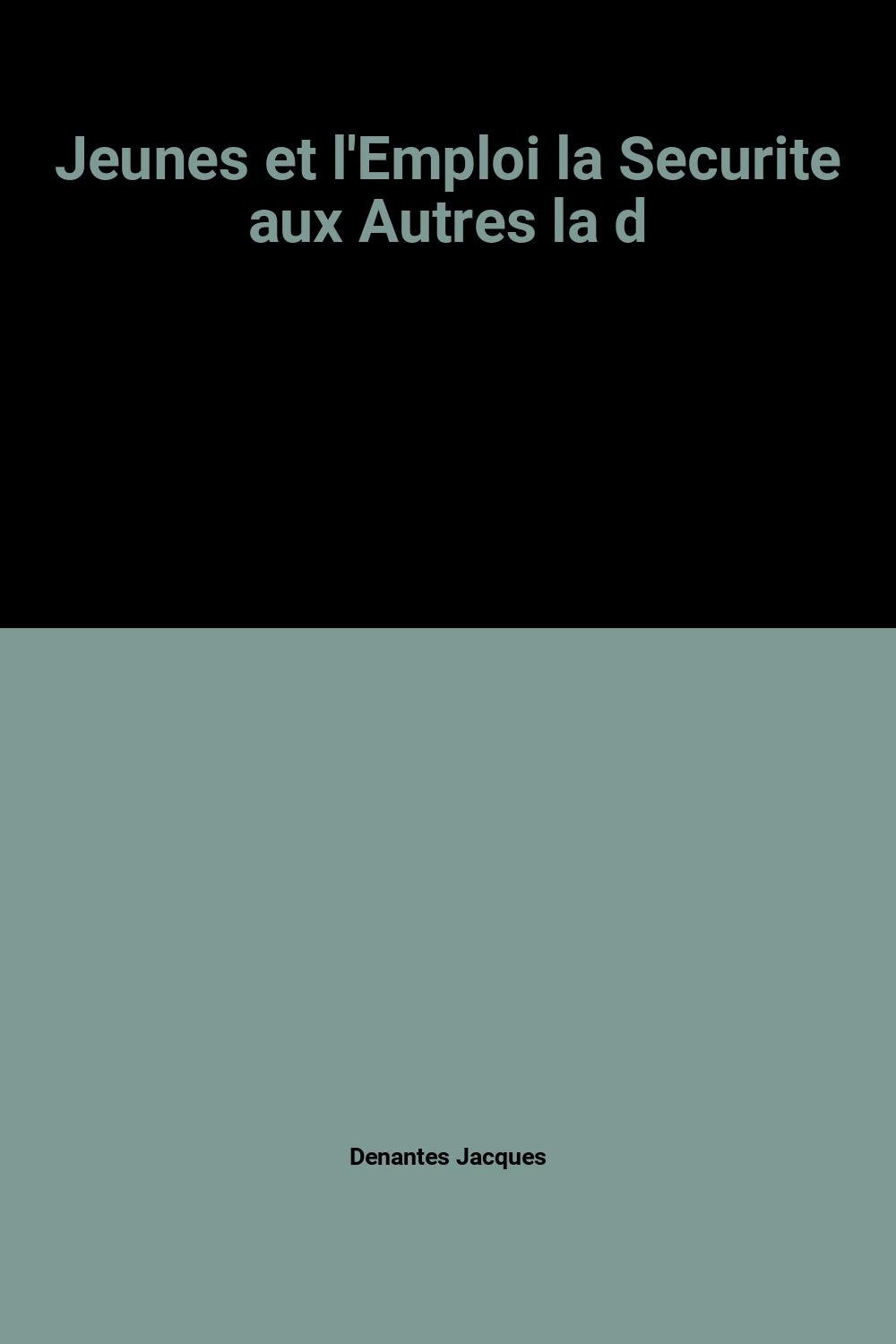 Jeunes et l'Emploi la Securite aux Autres la d book