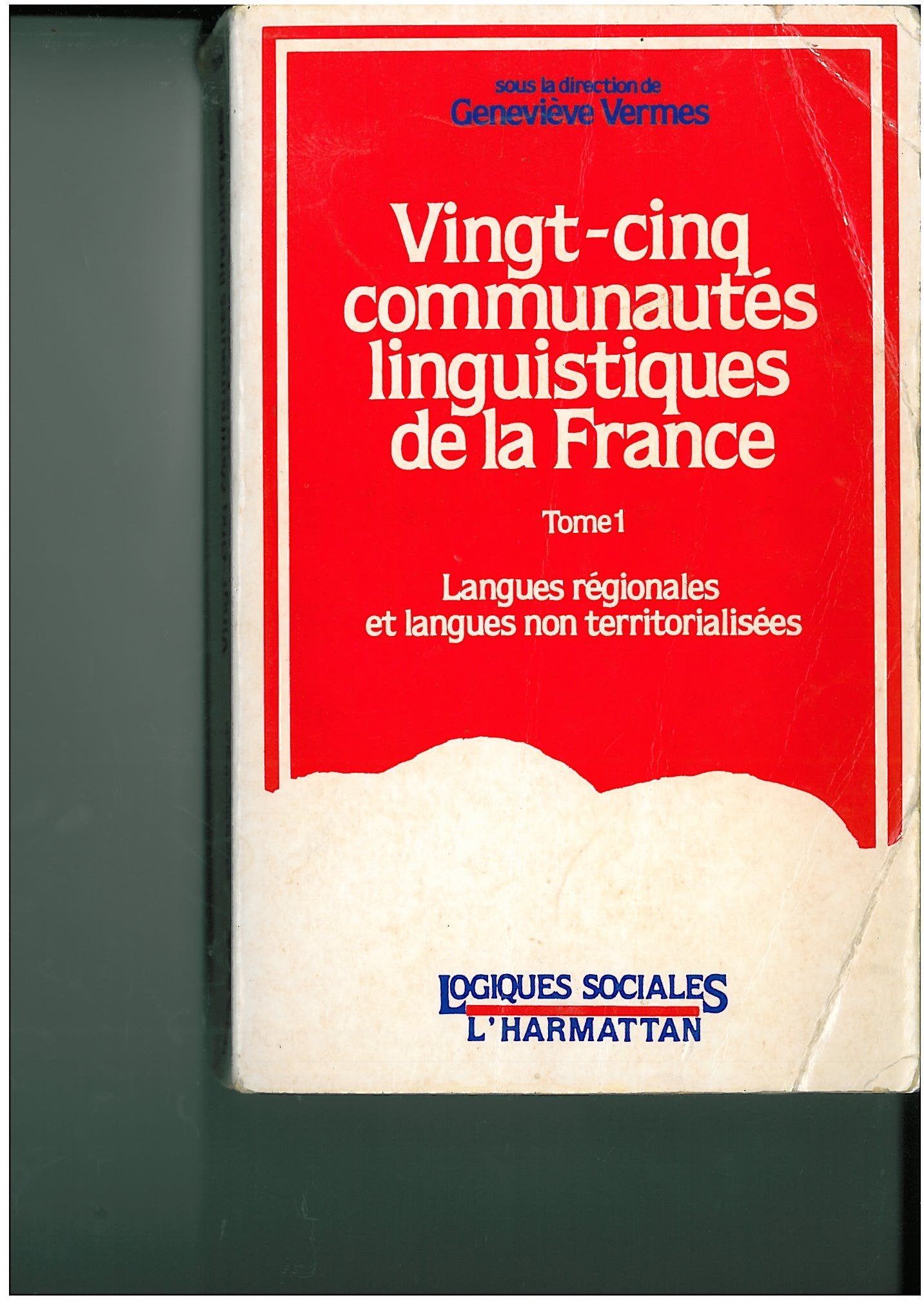 Vingt-cinq communautés linguistiques de la France. Vol. 1. Langues régionales et langues non territorialisées book