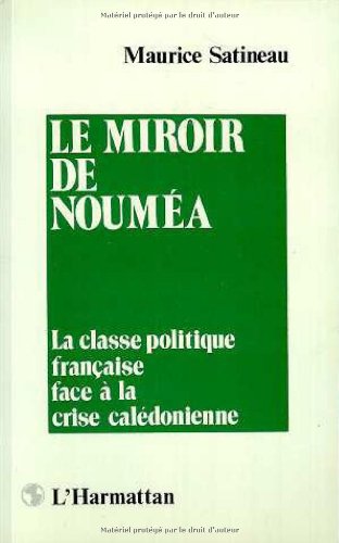 Miroir de Noumea : la Classe Politique ... book