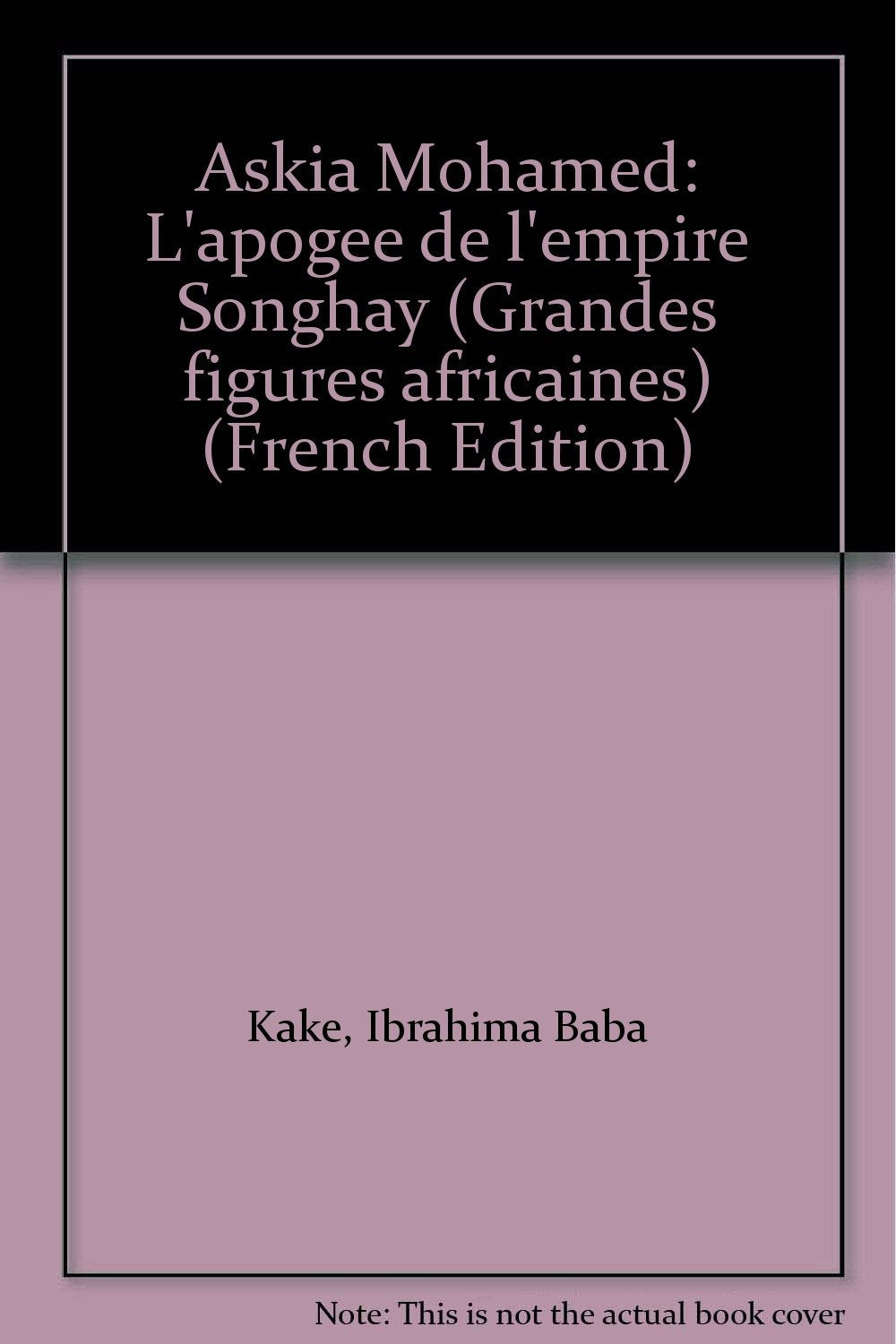 Askia Mohamed : L'apogée de l'Empire songhay (Grandes figures africaines) book