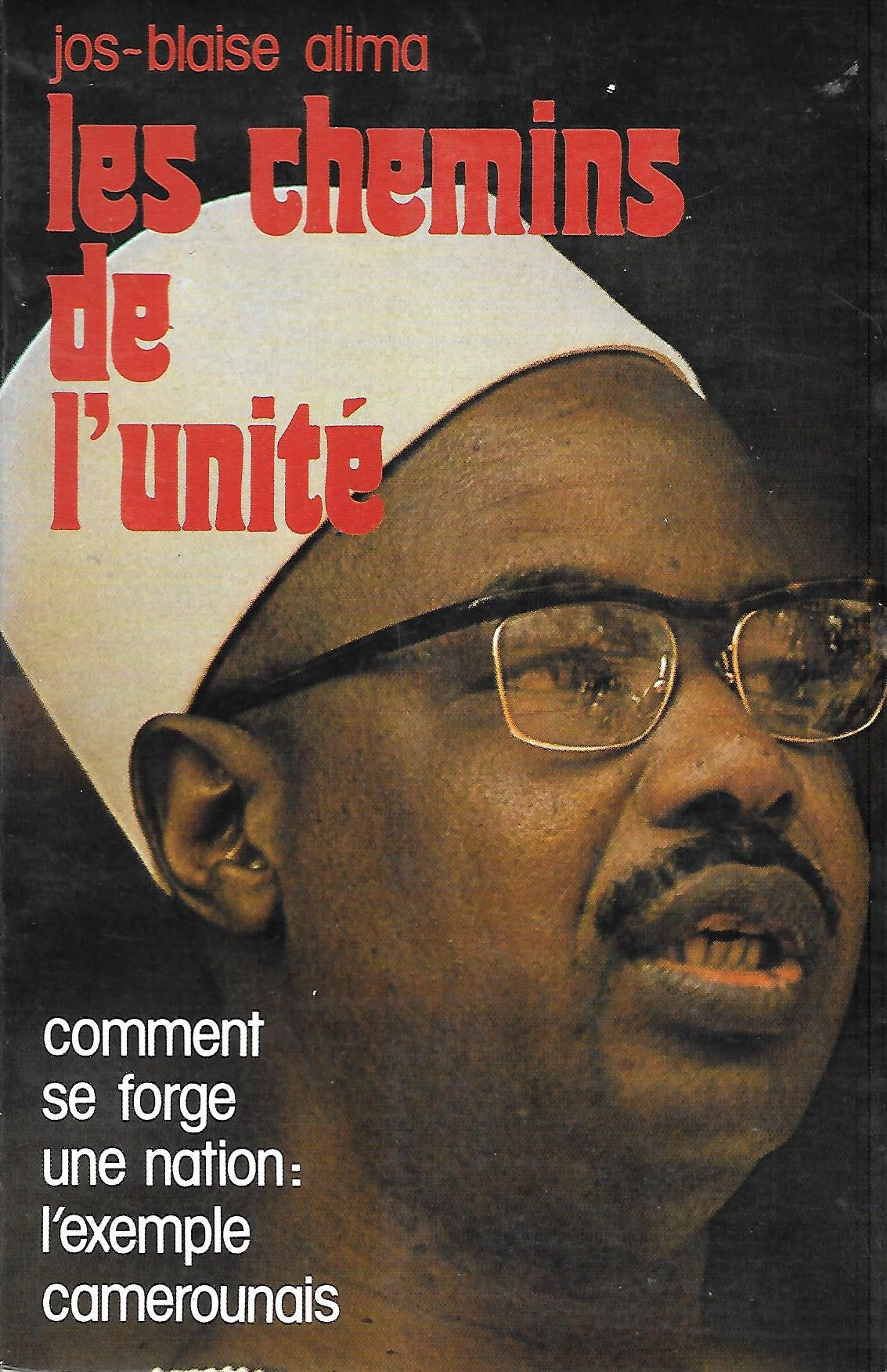 Les chemins de l'unité: Comment se forge une nation : l'exemple camerounais book