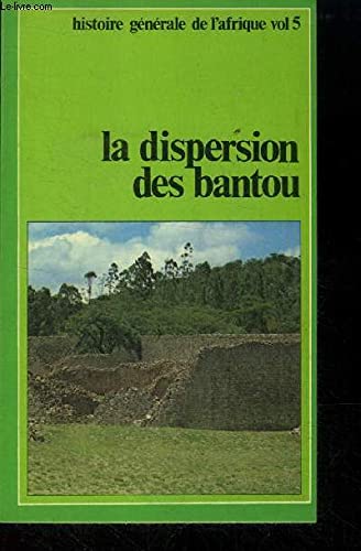 La Dispersion des Bantou : L'Afrique australe du XVI > au XVIIIH siècle (Histoire générale de l'Afrique) Books