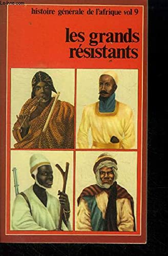 Les Grands résistants : L'Afrique occidentale au XIX? et au XXI siècle (Histoire générale de l'Afrique) Books