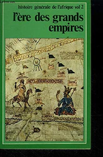L'ère des grands empires: Le moyen âge africain (Histoire générale de l'Afrique) (French Edition) book