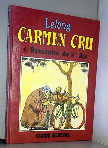 Carmen Cru Tome 1 : Rencontre Du 3eme Age Books