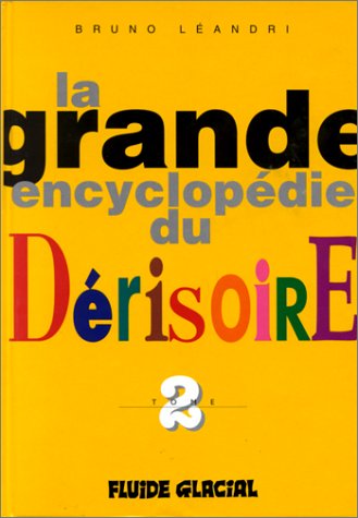 La grande encyclopédie du dérisoire: Tome 2 Books
