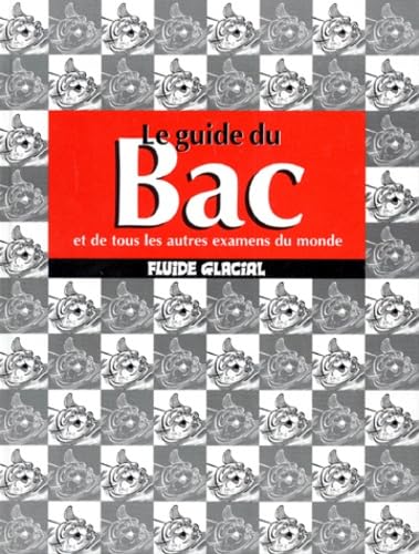 Le guide du Bac: Et de tous les autres examens du monde Books